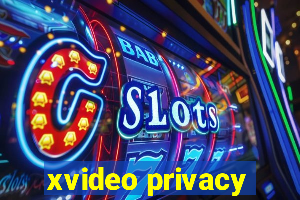 xvideo privacy